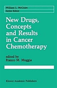 New Drugs, Concepts and Results in Cancer Chemotherapy (Hardcover)