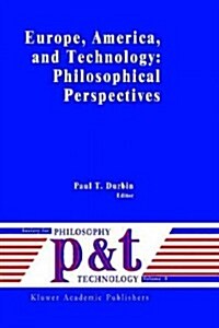 Europe, America, and Technology: Philosophical Perspectives (Hardcover, 1991)