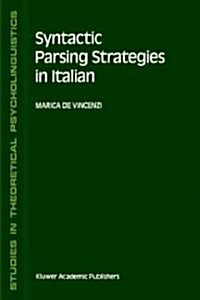 Syntactic Parsing Strategies in Italian: The Minimal Chain Principle (Hardcover, 1991)