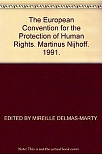 The European Convention for the Protection of Human Rights: International Protection Versus National Restrictions (Hardcover, 1991)
