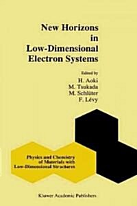 New Horizons in Low-Dimensional Electron Systems: A Festschrift in Honour of Professor H. Kamimura (Hardcover, 1992)