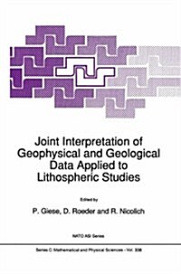 Joint Interpretation of Geophysical and Geological Data Applied to Lithospheric Studies (Hardcover)