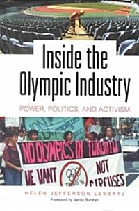 Inside the Olympic Industry: Power, Politics, and Activism (Hardcover)