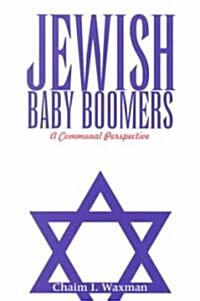 Jewish Baby Boomers: A Communal Perspective (Paperback)