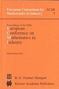 Proceedings of the Fifth European Conference on Mathematics in Industry (Hardcover, 1991)