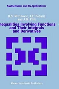 Inequalities Involving Functions and Their Integrals and Derivatives (Hardcover)