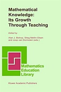 Mathematical Knowledge: Its Growth Through Teaching (Hardcover, 1991)