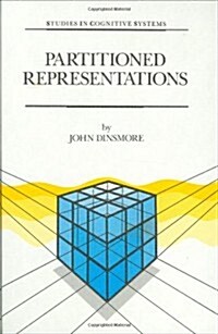 Partitioned Representations: A Study in Mental Representation, Language Understanding and Linguistic Structure (Hardcover)