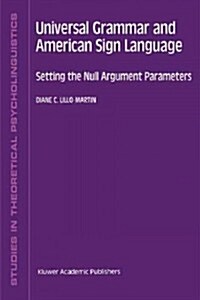 Universal Grammar and American Sign Language: Setting the Null Argument Parameters (Paperback, Softcover Repri)