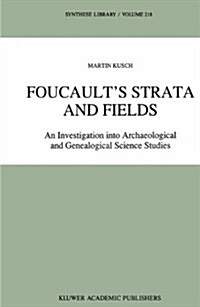 Foucaults Strata and Fields: An Investigation Into Archaeological and Genealogical Science Studies (Hardcover, 1991)