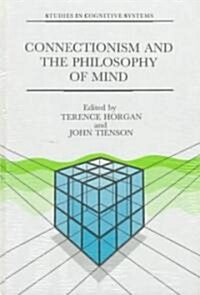 Connectionism and the Philosophy of Mind (Hardcover)