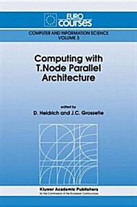 Computing with T.Node Parallel Architecture (Hardcover, 1991)