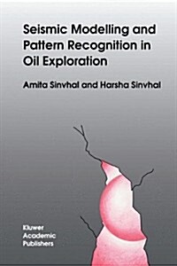 Seismic Modelling and Pattern Recognition in Oil Exploration (Hardcover, 1992)