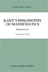 Kants Philosophy of Mathematics: Modern Essays (Hardcover, 1992)