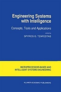 Engineering Systems with Intelligence: Concepts, Tools and Applications (Hardcover, 1991)