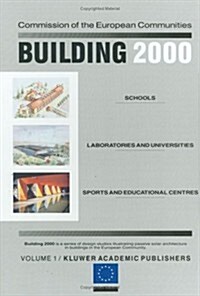 Building 2000: Volume 1 Schools, Laboratories and Universities, Sports and Educational Centres (Hardcover, 1992)