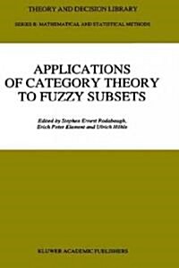 Applications of Category Theory to Fuzzy Subsets (Hardcover)