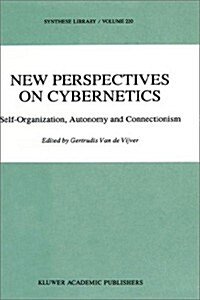 New Perspectives on Cybernetics: Self-Organization, Autonomy and Connectionism (Hardcover, 1992)