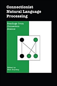 Connectionist Natural Language Processing: Readings from Connection Science (Hardcover)