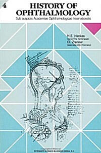 History of Ophthalmology 4: Sub Auspiciis Academiae Ophthalmologicae Intemationalis (Paperback, 1991)