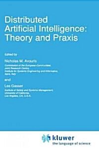 Distributed Artificial Intelligence: Theory and Praxis (Hardcover, 1993)