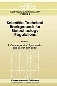 Scientific-Technical Backgrounds for Biotechnology Regulations (Hardcover, 1994)