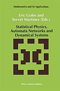 Statistical Physics, Automata Networks and Dynamical Systems (Hardcover)