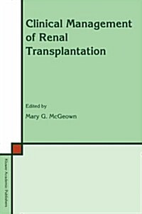 Clinical Management of Renal Transplantation (Hardcover)