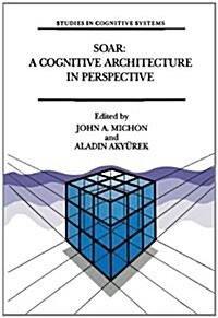 [중고] Soar: A Cognitive Architecture in Perspective: A Tribute to Allen Newell (Hardcover)