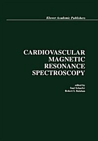 Cardiovascular Magnetic Resonance Spectroscopy (Hardcover, 1993)