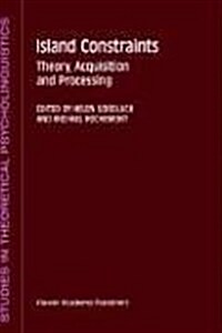 Island Constraints: Theory, Acquisition and Processing (Hardcover, 1992)