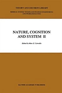 Nature, Cognition and System II: Current Systems-Scientific Research on Natural and Cognitive Systems Volume 2: On Complementarity and Beyond (Hardcover, 1992)
