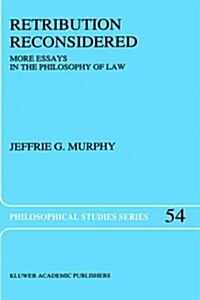 Retribution Reconsidered: More Essays in the Philosophy of Law (Hardcover, 1992)