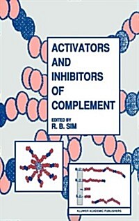 Activators and Inhibitors of Complement (Hardcover, 1993)