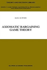 Axiomatic Bargaining Game Theory (Hardcover, 1992)