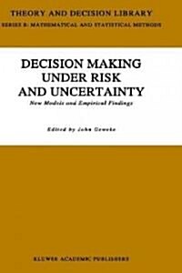 Decision Making Under Risk and Uncertainty: New Models and Empirical Findings (Hardcover, 1992)