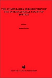 The Compulsory Jurisdiction of the International Court of Justice (Hardcover, 1993)