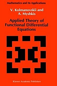 Applied Theory of Functional Differential Equations (Hardcover)