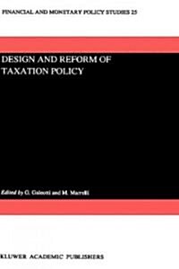 Design and Reform of Taxation Policy (Hardcover)