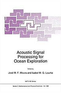 Acoustic Signal Processing for Ocean Exploration (Hardcover)