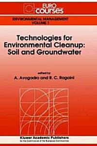 Technologies for Environmental Cleanup: Soil and Groundwater (Hardcover, 1993)