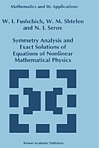 Symmetry Analysis and Exact Solutions of Equations of Nonlinear Mathematical Physics (Hardcover)