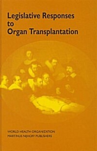 Legislative Responses to Organ Transplantation (Hardcover)