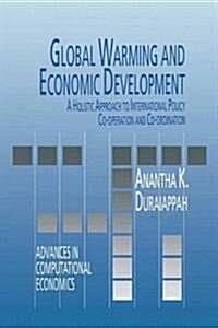 Global Warming and Economic Development: A Holistic Approach to International Policy Co-Operation and Co-Ordination (Hardcover, 1993)