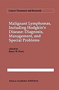 Malignant Lymphomas, Including Hodgkins Disease: Diagnosis, Management, and Special Problems (Hardcover, 1993)
