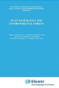 Wave Kinematics and Environmental Forces: Papers Presented at a Conference Organized by the Society for Underwater Technology and Held in London, U.K. (Hardcover, 1993)