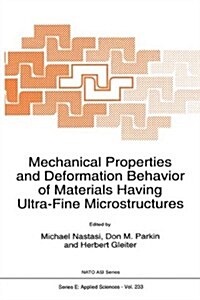 Mechanical Properties and Deformation Behavior of Materials Having Ultra-Fine Microstructures (Hardcover)