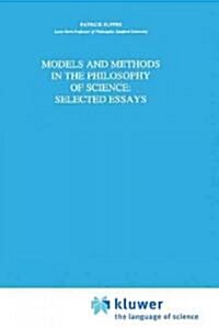 Models and Methods in the Philosophy of Science: Selected Essays (Hardcover, 1993)