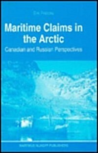 Maritime Claims in the Arctic: Canadian and Russian Perspectives (Hardcover)