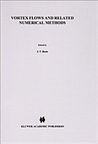 Vortex Flows and Related Numerical Methods (Hardcover, 1993)